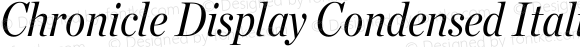 Chronicle Display Condensed Italic