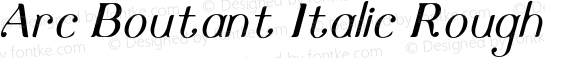Arc Boutant Italic Rough Version 1.000;PS 001.000;hotconv 1.0.88;makeotf.lib2.5.64775