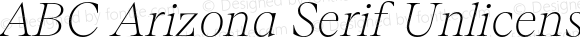 ABC Arizona Serif Unlicensed Trial Thin Italic