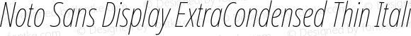 Noto Sans Display ExtraCondensed Thin Italic