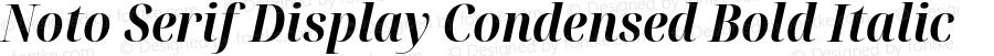 Noto Serif Display Condensed Bold Italic