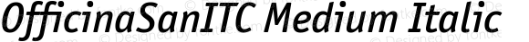 OfficinaSanITC Medium Italic