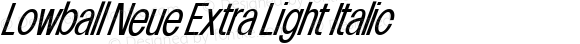 Lowball Neue Extra Light Italic