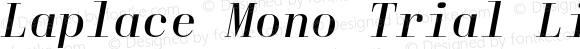 Laplace Mono Trial Light Italic