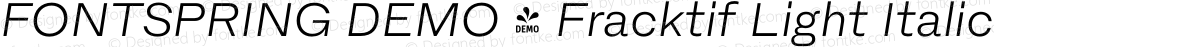 FONTSPRING DEMO - Fracktif Light Italic