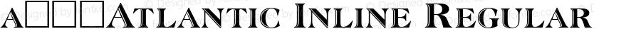a双线体Atlantic Inline Regular Version 1.00 February 18, 1992, initial release