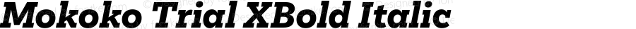 Mokoko Trial XBold Italic