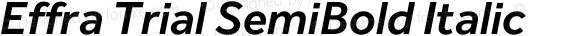 Effra Trial SemiBold Italic Version 3.000