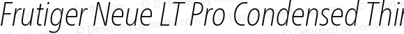 Frutiger Neue LT Pro Condensed Thin Italic