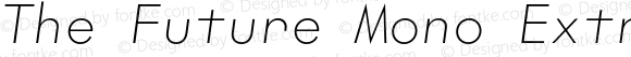 The Future Mono Extralight Italic