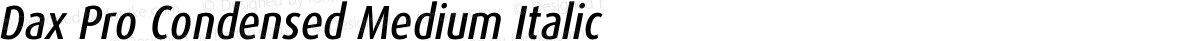 Dax Pro Condensed Medium Italic
