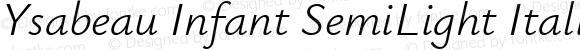 Ysabeau Infant SemiLight Italic