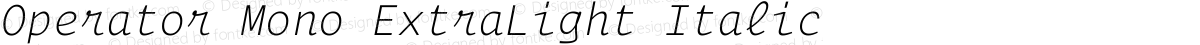 Operator Mono ExtraLight Italic