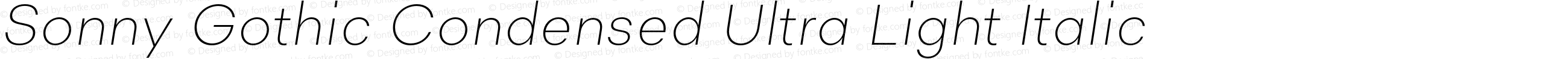 Sonny Gothic Condensed Ultra Light Italic