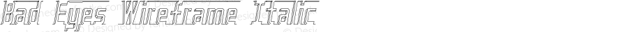 Bad Eyes Wireframe Italic