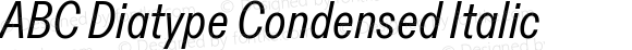 ABC Diatype Condensed Italic