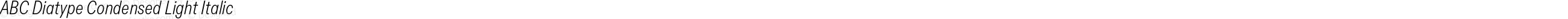 ABC Diatype Condensed Light Italic