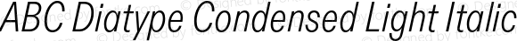 ABC Diatype Condensed Light Italic