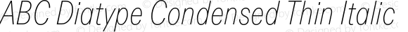 ABC Diatype Condensed Thin Italic