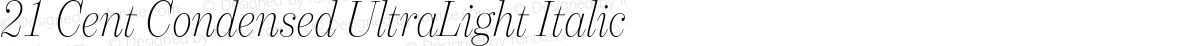 21 Cent Condensed UltraLight Italic