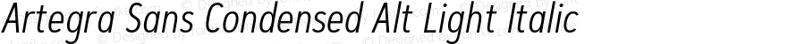 Artegra Sans Condensed Alt Light Italic Version 1.00;com.myfonts.easy.artegra.artegra-sans.alt-cond-light-italic.wfkit2.version.4Knt