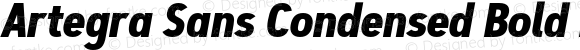 Artegra Sans Condensed Bold Italic Version 1.00;com.myfonts.easy.artegra.artegra-sans.cond-bold-italic.wfkit2.version.4KmK