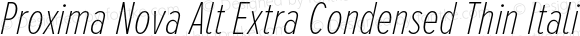 Proxima Nova Alt Extra Condensed Thin Italic