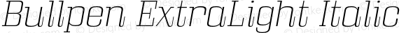 Bullpen ExtraLight Italic