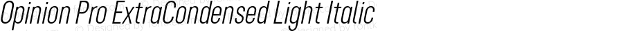 Opinion Pro ExtraCondensed Light Italic