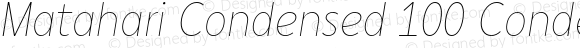 Matahari Condensed 100 Condensed Thin Oblique