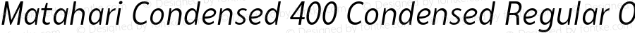 Matahari Condensed 400 Condensed Regular Oblique