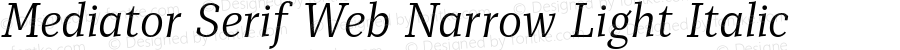 Mediator Serif Web Narrow Light Italic