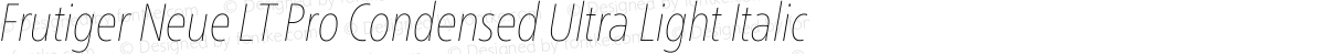 Frutiger Neue LT Pro Condensed Ultra Light Italic