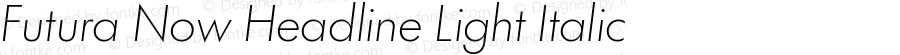 Futura Now Headline Light Italic