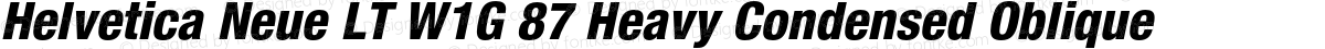 Helvetica Neue LT W1G 87 Heavy Condensed Oblique