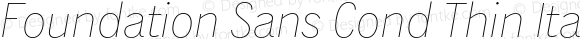 Foundation Sans Cond Thin Italic