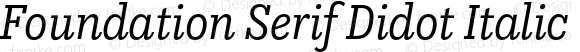 Foundation Serif Didot Italic