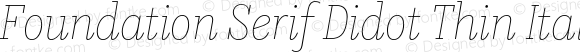 Foundation Serif Didot Thin Italic