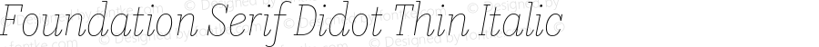 FoundationSerifDidot-ThinItalic