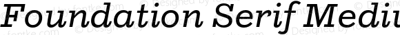 Foundation Serif Medium Italic