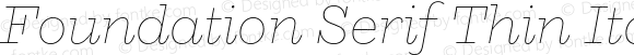 Foundation Serif Thin Italic