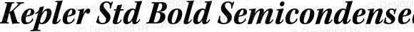 Kepler Std Bold Semicondensed Italic