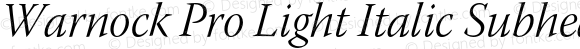 Warnock Pro Light Italic Subhead