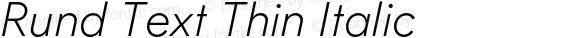 Rund Text Thin Italic