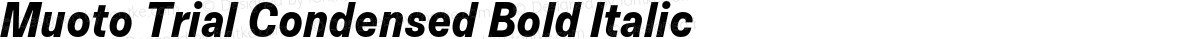 Muoto Trial Condensed Bold Italic