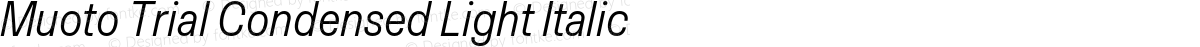 Muoto Trial Condensed Light Italic