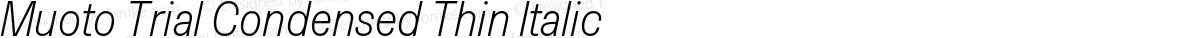 Muoto Trial Condensed Thin Italic