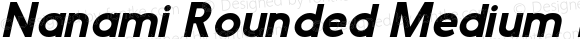 Nanami Rounded Medium Italic