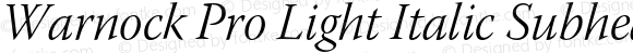 Warnock Pro Light Italic Subhead