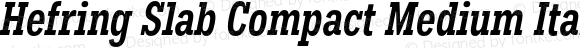 Hefring Slab Compact Medium Italic